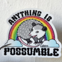 Anything is Possumble Sticker - Thumbnail 1