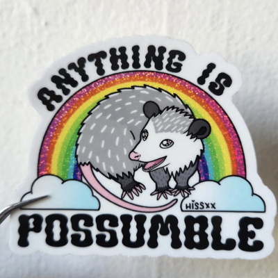 Anything is possumble sticker