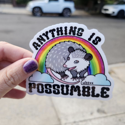 Anything is possumble sticker