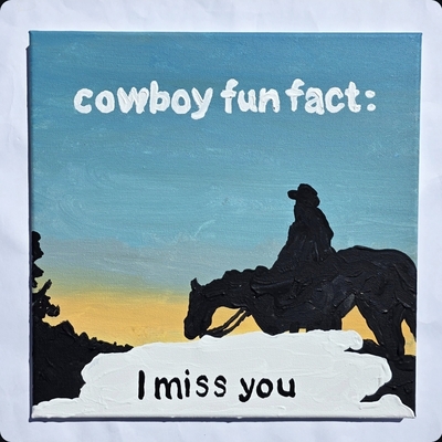 Cowboy fun fact: I miss you 