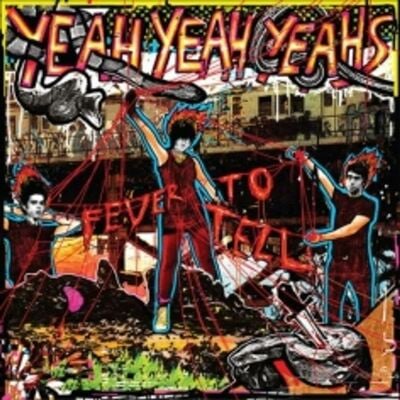 Yeah yeah yeahs - fever to tell
