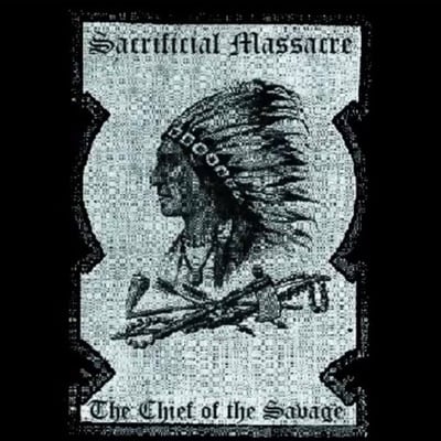Sacrificial massacre "the chief of the savage" cd - Thumbnail 1