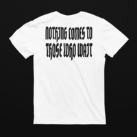 Shooters Shoot- Nothing Comes To Those That Wait (White) - Thumbnail 1