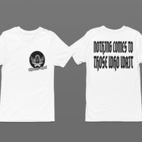 Shooters Shoot- Nothing Comes To Those That Wait (White) - Thumbnail 2