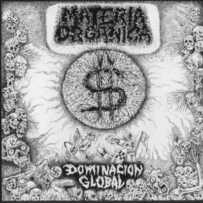 7": materia organica "dominación global"