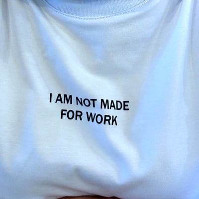 Free shipping-im not made for work tee