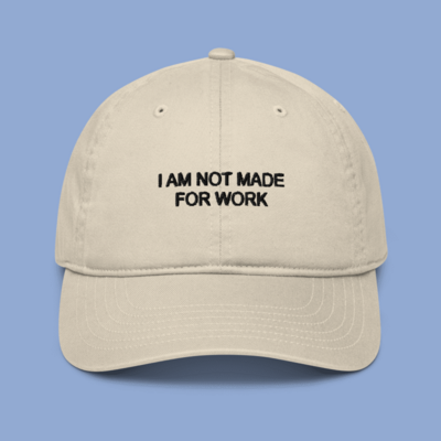 Free shipping-im not made for work cap