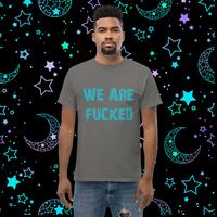 We Are F*cked Unisex Tshirt - Thumbnail 2