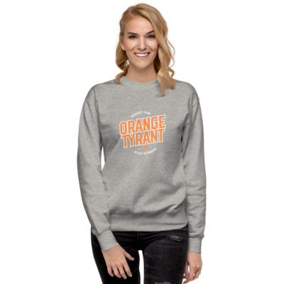 Resist orange tyrant/ political tshirt/ protest shirts unisex premium sweatshirt