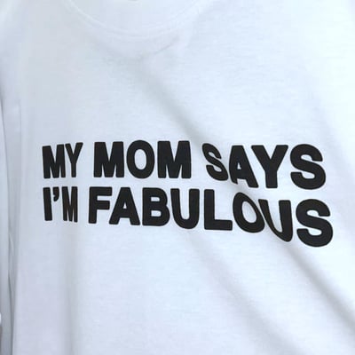 Free shipping-my mom says i'm fabulous tee