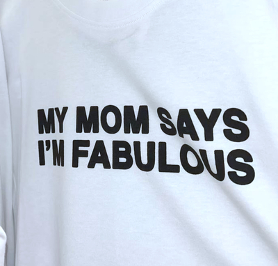 Free Shipping-MY MOM SAYS I'M FABULOUS TEE