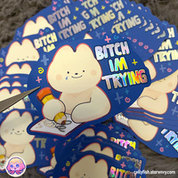B*tch im trying - Holo Sticker - Thumbnail 1