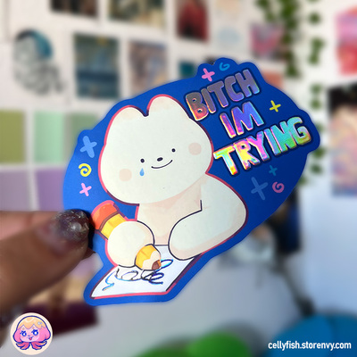 B*tch im trying - holo sticker - Thumbnail 4
