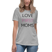 Love First Moms T-Shirt - Thumbnail 3