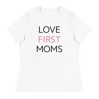 Love First Moms T-Shirt - Thumbnail 7
