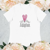 Talk About Adoption T-shirt - Thumbnail 6
