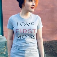 Love First Moms T-Shirt - Thumbnail 1