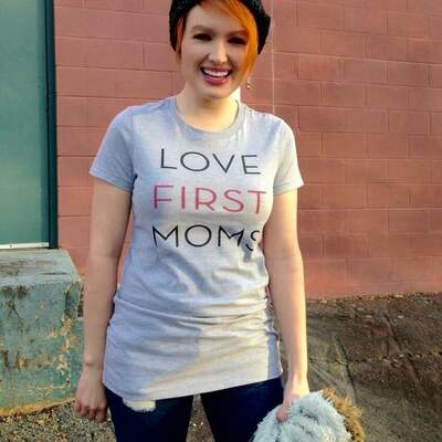 Love first moms t-shirt