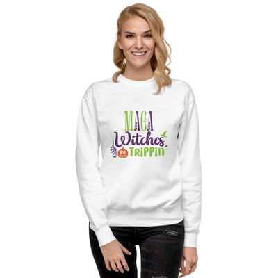 MAGA WITCHES BE TRIPPIN/ FUNNY POLITICAL SHIRT/ HALLOWEEN Unisex Premium Sweatshirt