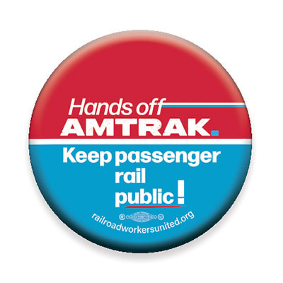 Button: "hands off amtrak: keep passenger rail public!"