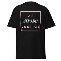 WE DEMAND JUSTICE/ POLITICAL SHIRT Unisex classic tee - Thumbnail 2