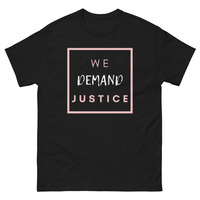 WE DEMAND JUSTICE/ POLITICAL SHIRT Unisex classic tee - Thumbnail 10