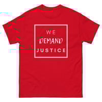 WE DEMAND JUSTICE/ POLITICAL SHIRT Unisex classic tee - Thumbnail 12