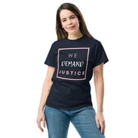 WE DEMAND JUSTICE/ POLITICAL SHIRT Unisex classic tee - Thumbnail 22