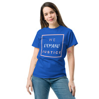 WE DEMAND JUSTICE/ POLITICAL SHIRT Unisex classic tee - Thumbnail 24