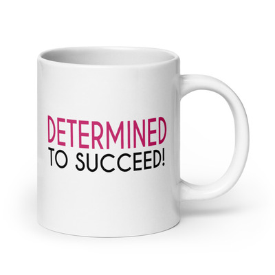 Determined To Succeed Mug