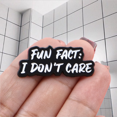 Free Shipping-FUN FACT I DON'T CARE PIN