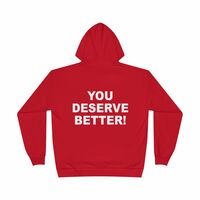 Free Shipping-YOU DESERVE BETTER HOODIE - Thumbnail 1