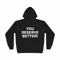 Free Shipping-YOU DESERVE BETTER HOODIE - Thumbnail 2
