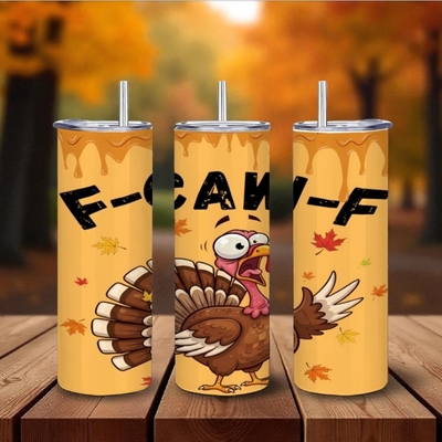 Frantic turkey gobble gobble "f" bomb 20oz skinny tumbler "fcawf"  