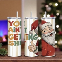 ​"You Ain't Getting Shit" Funny Santa Tumbler | 20oz Skinny Sublimation  - Thumbnail 1