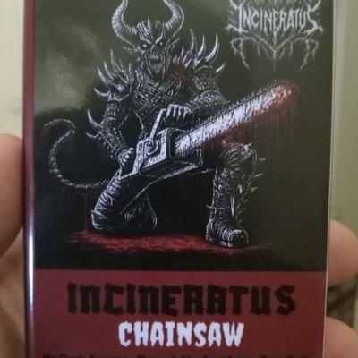 Incineratus - chainsaw (diy tape)