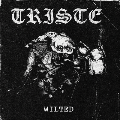 T̷r̷Ï̷s̷t̷Ë̷ - wilted