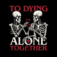 To Dying Alone Together - Have A Drink With Me - Thumbnail 1