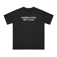 Free Shipping-UNEMPLOYED BUT CUTE TEE - Thumbnail 2