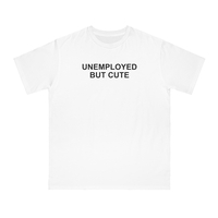 Free Shipping-UNEMPLOYED BUT CUTE TEE - Thumbnail 1