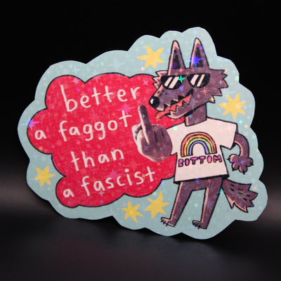 Better a f*ggot 2.8'' holo stars sticker