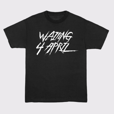 Waiting 4 April - Big Font Tee