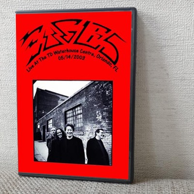 Eagles live at the td waterhouse centre, orlando, fl 05.14.2003 dvd