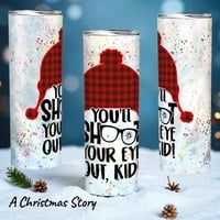 "You'll Shoot Your Eye Out Kid" A Christmas Story 20oz Stainless Steel Tumbler DS - Thumbnail 2