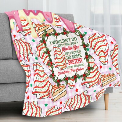 Funny christmas blanket - i wouldn't do anything for a klondike bar but i would do some sketchy stuff for christmas tree cakes - fleece throw