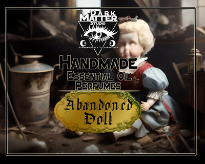 Abandoned Doll | Handmade Essential Oil Perfumes
