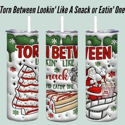 Torn between lookin' like a snack and eating one tumbler - funny christmas 20oz skinny tumbler