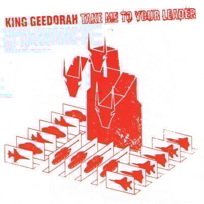 King geedorah - take me to your leader