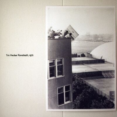 [11/14] tim hecker - ravedeath, 1972