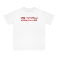 Free Shipping-MORE PERFECT THAN HUMANLY POSSIBLE TEE - Thumbnail 1